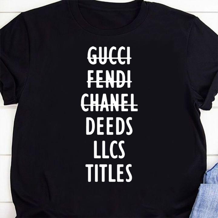 Gucci Fendi Chanel Deeds Llcs Titles t-shirt shirt