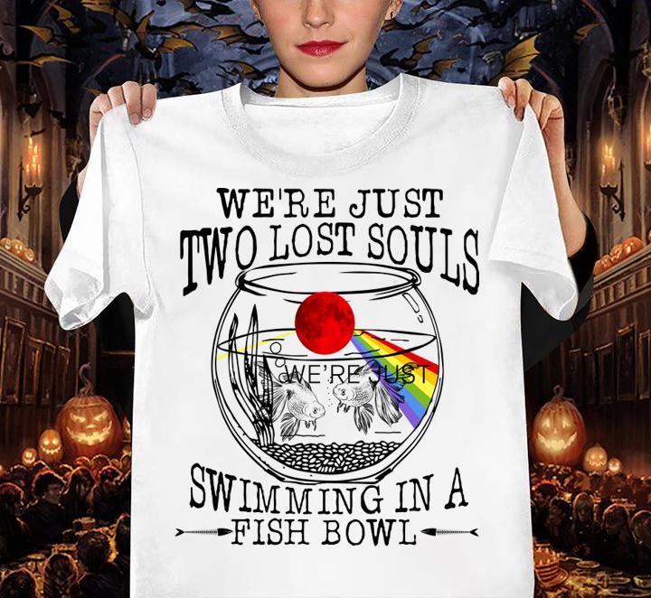 Pink Floyd We’re just two lost souls swimming in a fish bowl t-shirt woman shirt