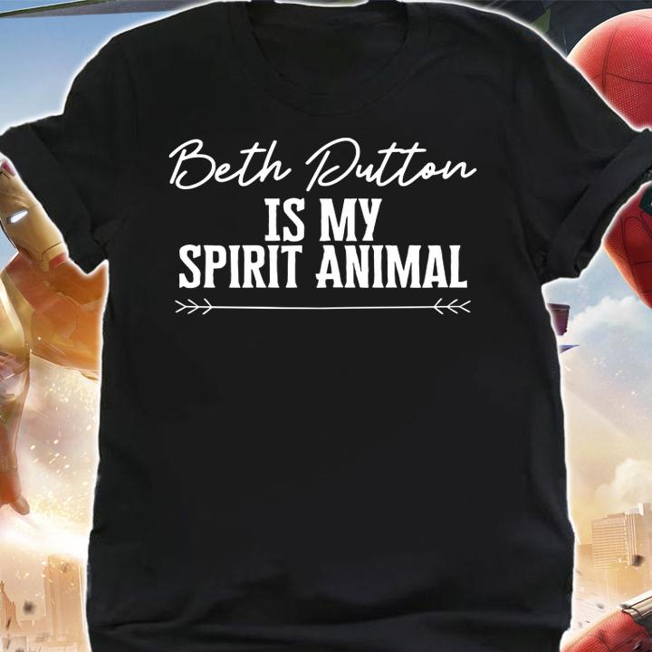 Beth Dutton Is My Spirit Animal t-shirt shirt