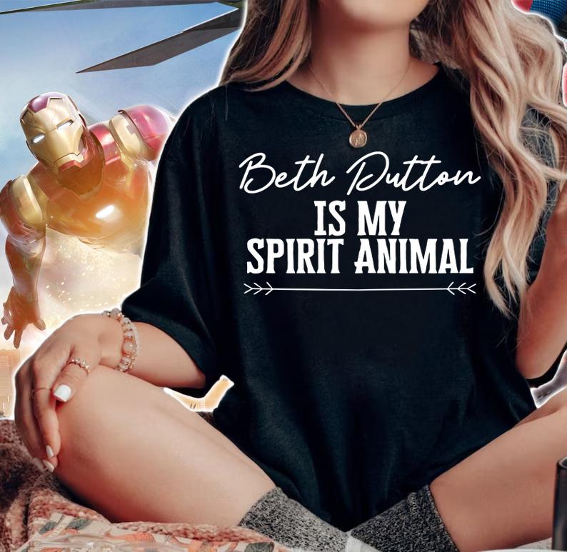 Beth Dutton Is My Spirit Animal t-shirt woman shirt