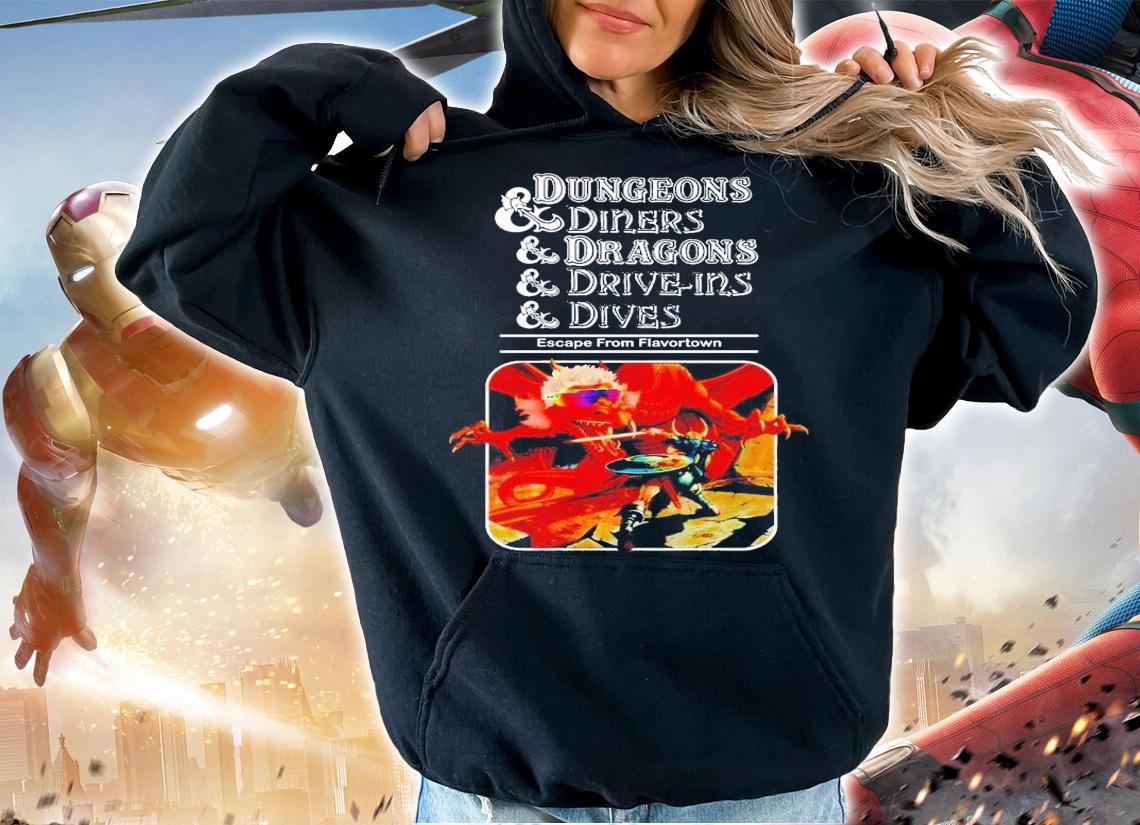 Dungeons and Diners and Dragons and Drive-Ins and Dives t-shirt hoodie