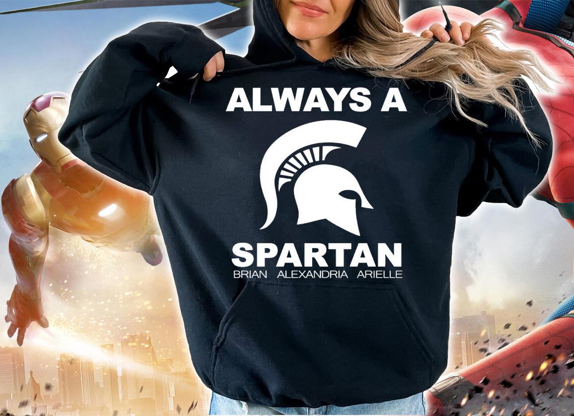 Always a Spartan Brian Alexandria Arielle shirt t-shirt hoodie