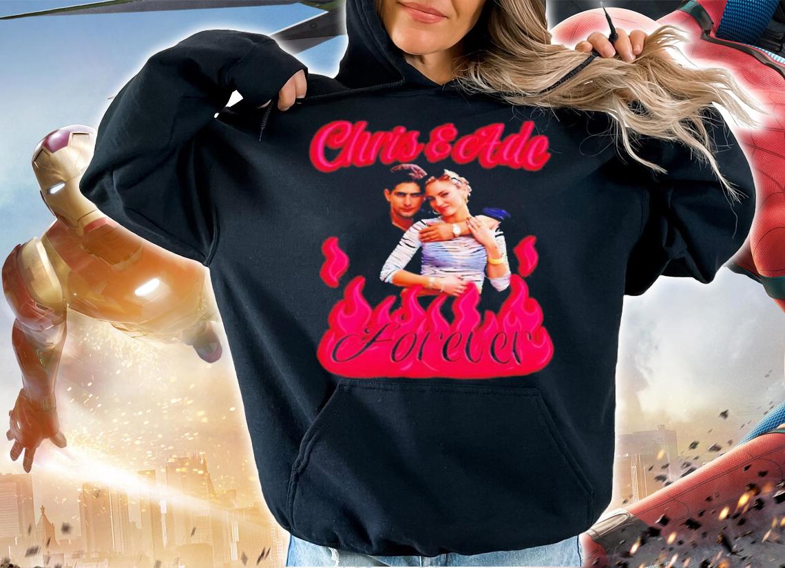 Chris and Ade forever shirt t-shirt hoodie