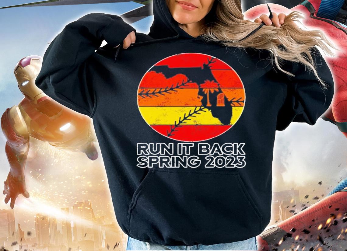 Florida Run it back spring 2023 vintage shirt t-shirt hoodie