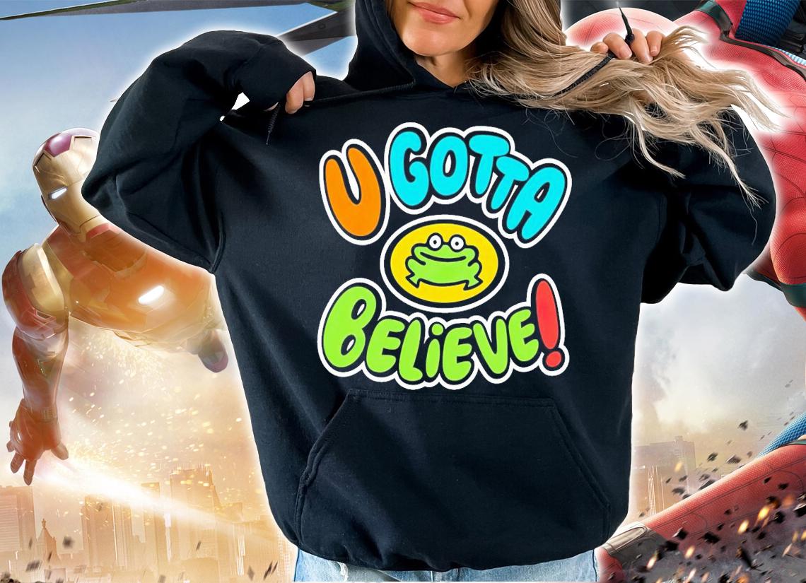 Frog u gotta believer shirt t-shirt hoodie