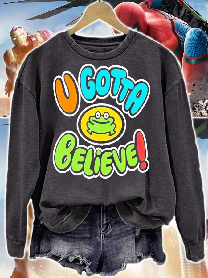 Frog u gotta believer shirt t-shirt sweatshirt