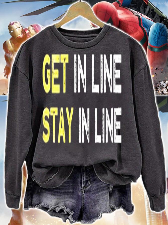 Get In Line Stay In Line T-Shirt t-shirt sweatshirt