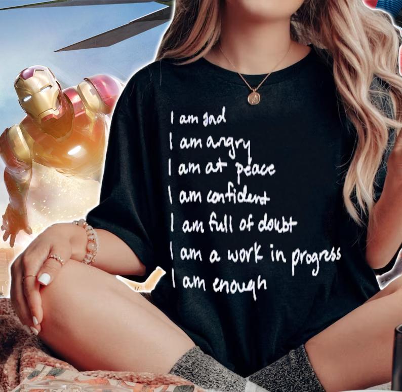 I Am Selena Gomez I Am Sad I Am Angry I Am A Peace I Am Confident I Am Full Of Doubt I Am A Work In Progress I Am Enough Shirt t-shirt woman shirt