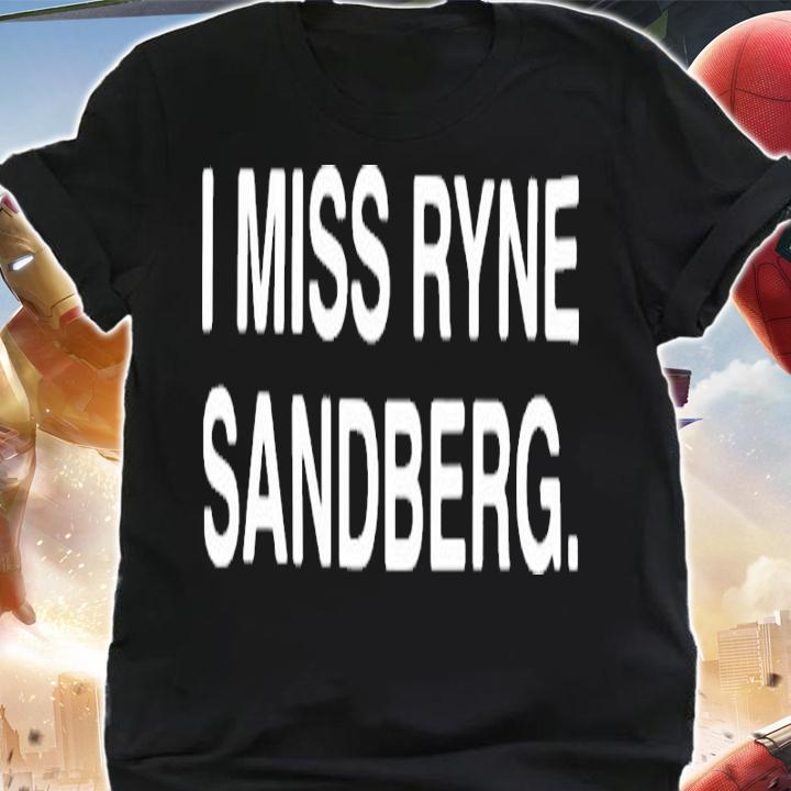 I Miss Ryne Sandberg Shirt t-shirt shirt
