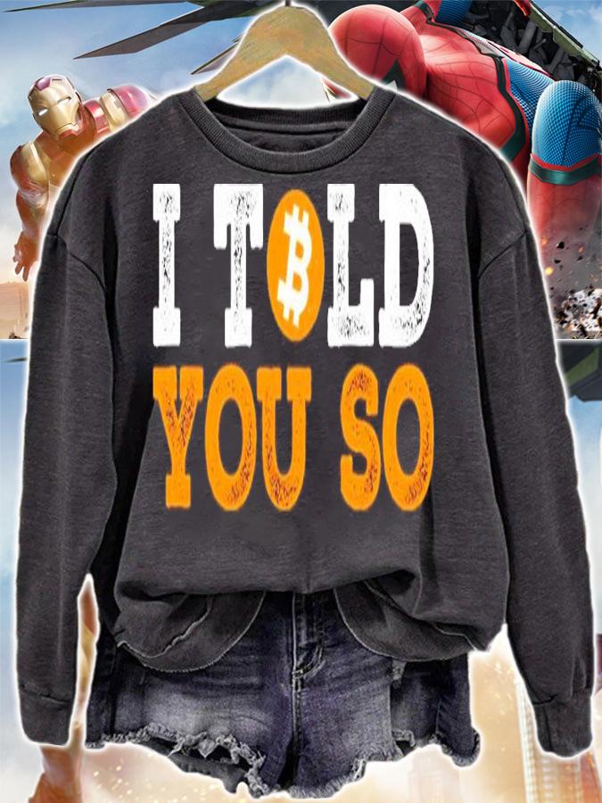 I Told You So Bitcoin Funny Max Keiser Shirt t-shirt sweatshirt
