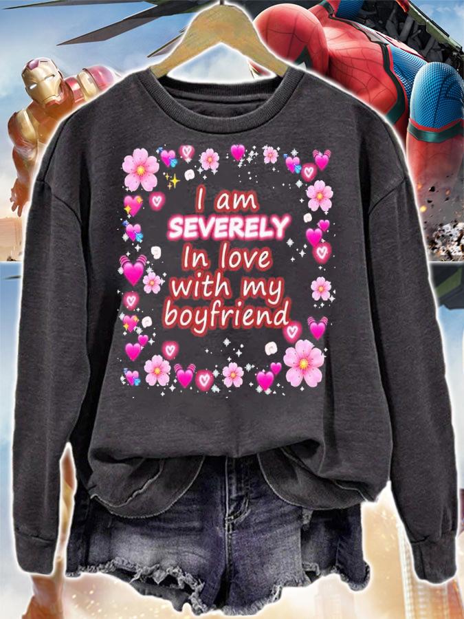 I am severely in love with my boyfriend shirt t-shirt sweatshirt