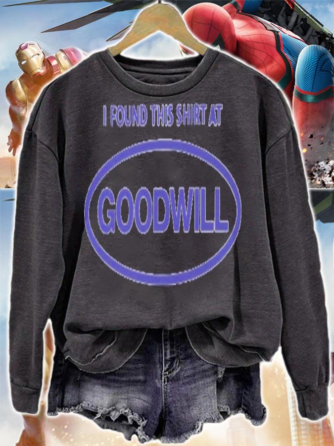 I found this shirt at goodwill shirt t-shirt sweatshirt
