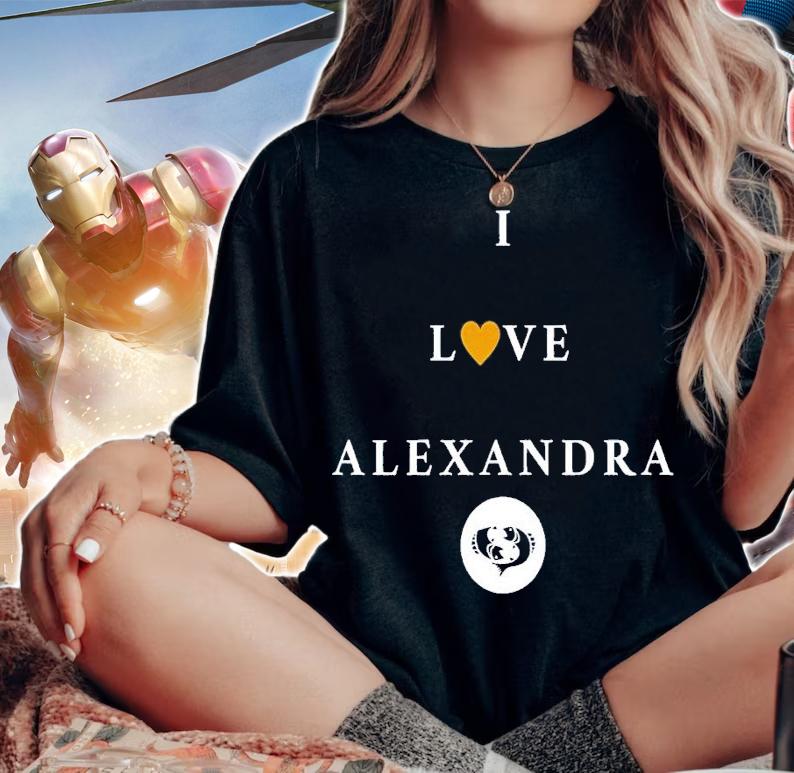 I love Alexandra shirt t-shirt woman shirt