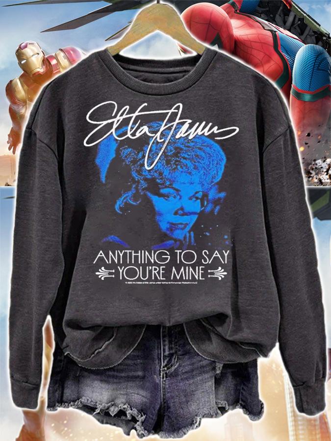 Etta James Anything To Say You're Mine shirt t-shirt sweatshirt
