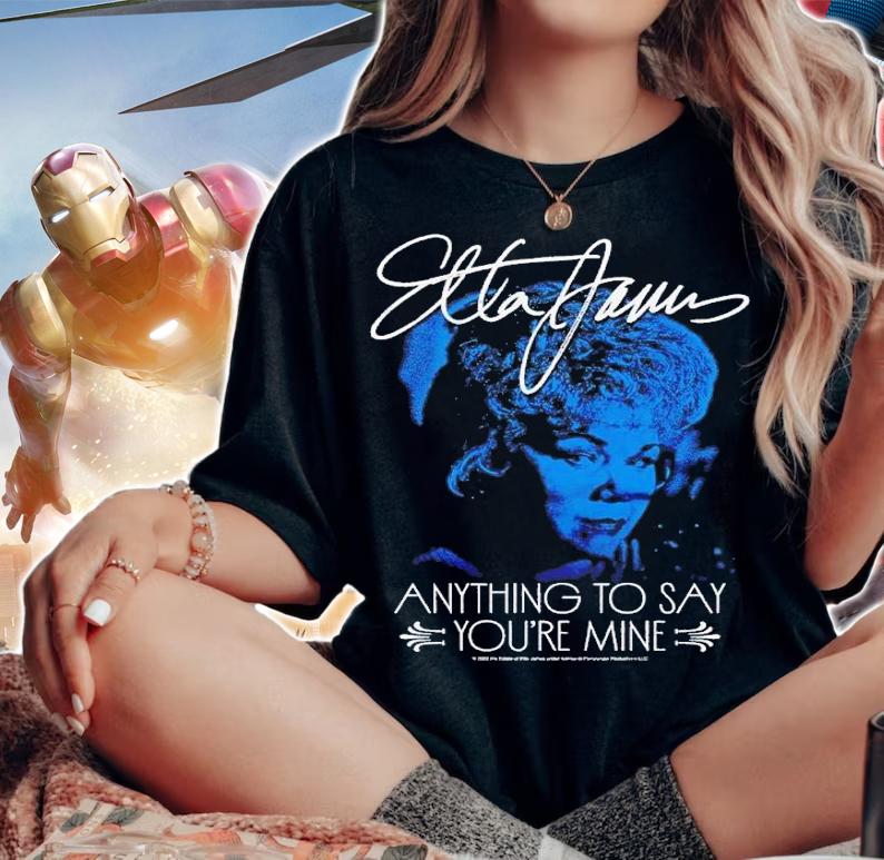 Etta James Anything To Say You're Mine shirt t-shirt woman shirt