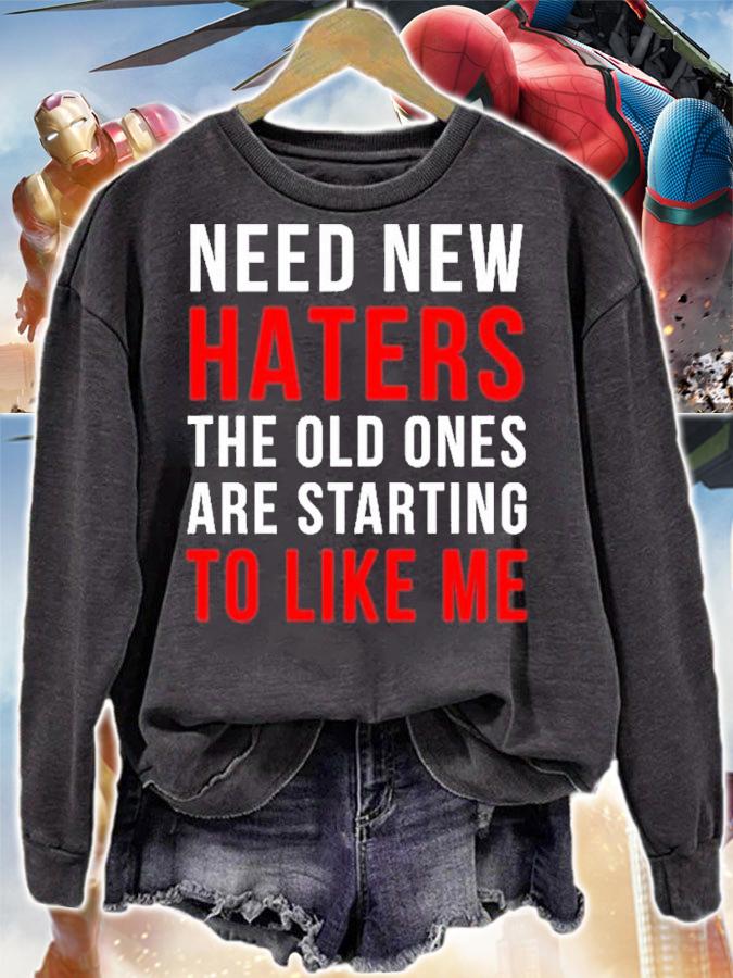 Need New Haters The Old Ones Are Starting To Love Me Shirt t-shirt