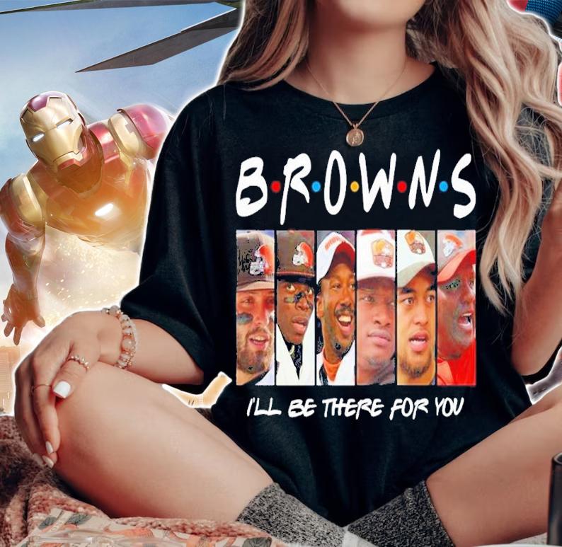 Cleveland Browns Members I'll Be There For You Friends Cleveland Browns Shirt t-shirt woman shirt
