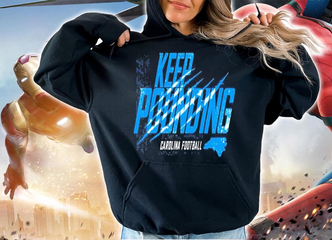 Keep Pounding Carolina Football shirt t-shirt hoodie