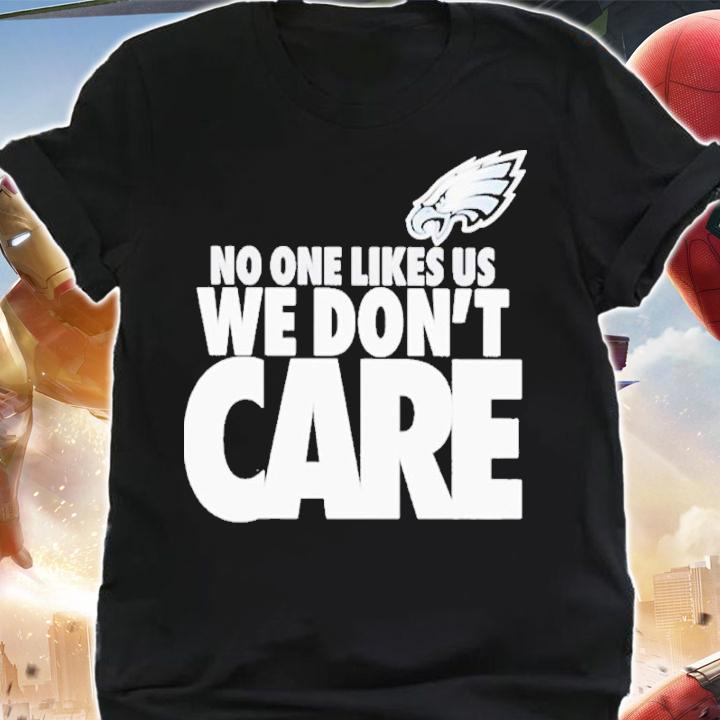 Philadelphia Eagles No One Likes Us We Dont Care Shirt t-shirt