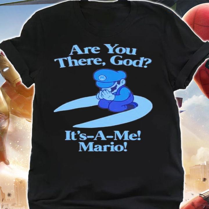 Are You There God It's A Me Mario T-Shirt t-shirt