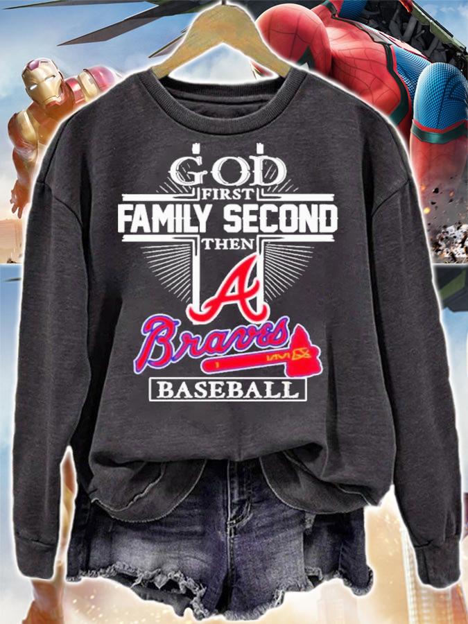 Atlanta Braves God First Family Second Then Braves Baseball Shirt t-shirt sweatshirt