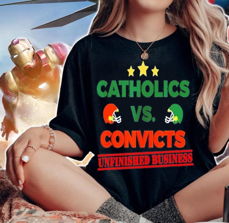 Catholics Vs Convicts Unfinished Business Shirt t-shirt