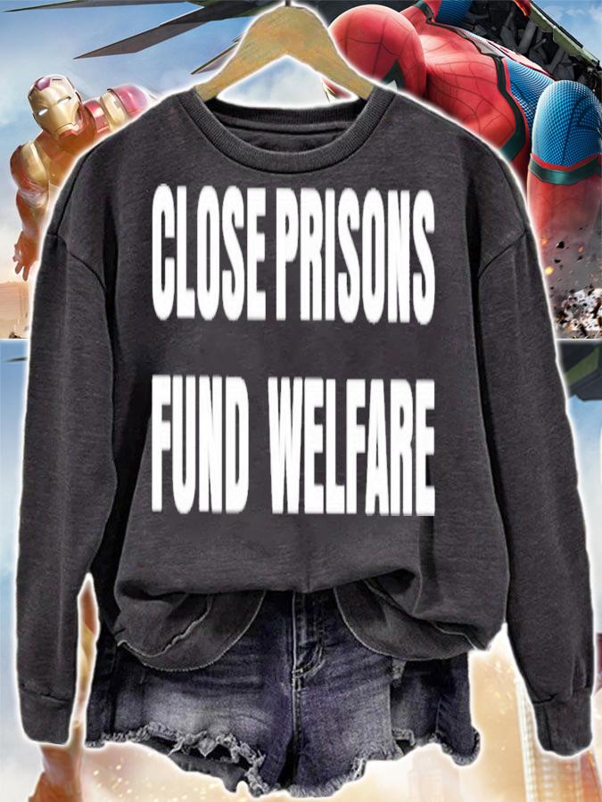 Close Prisons Fund Welfare T-Shirt t-shirt sweatshirt