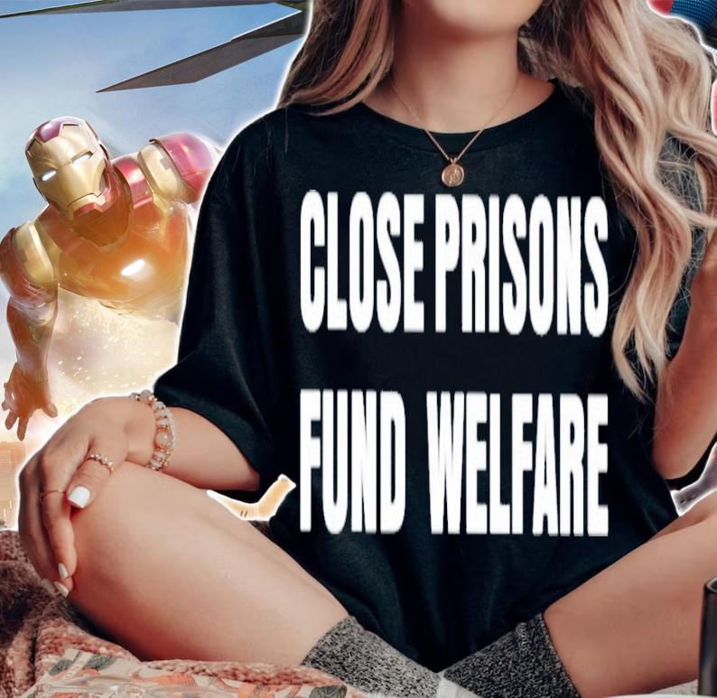 Close Prisons Fund Welfare T-Shirt t-shirt woman shirt