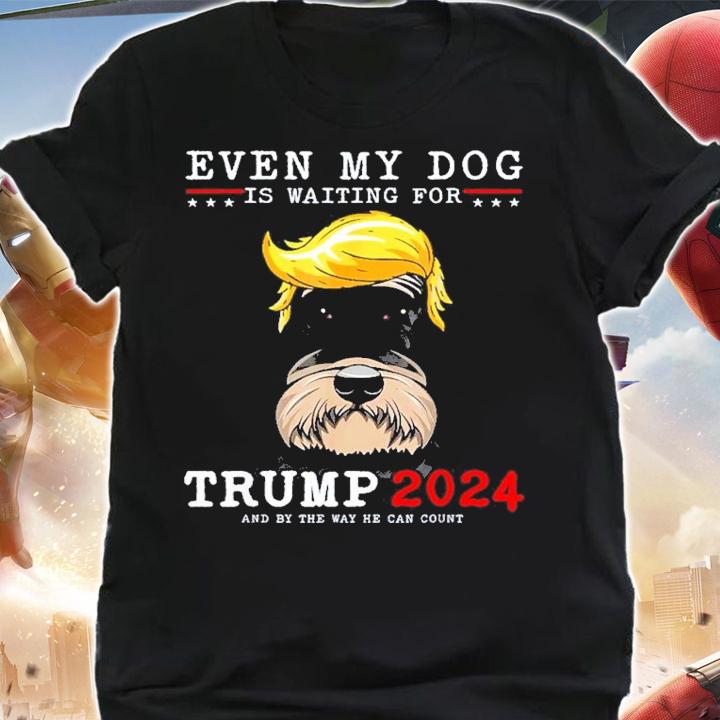 Schnauzer Dog Even My Dog Is Waiting For Trump 2024 shirt t-shirt