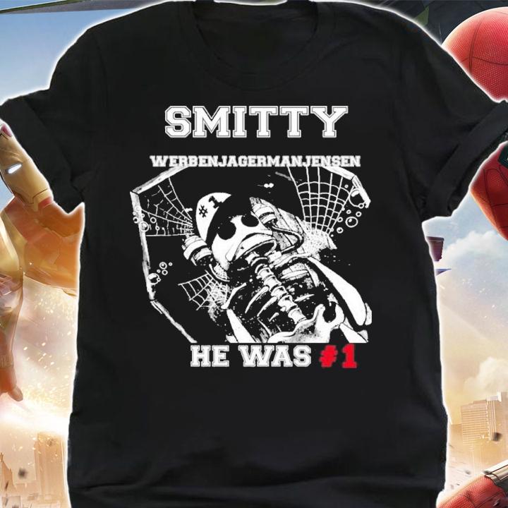 Smitty Werbenjagermanjensen He Was #1 Shirt t-shirt shirt