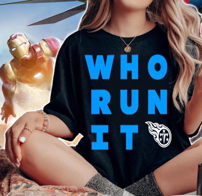 Tennessee Titans Who Run It Crewneck Shirt t-shirt