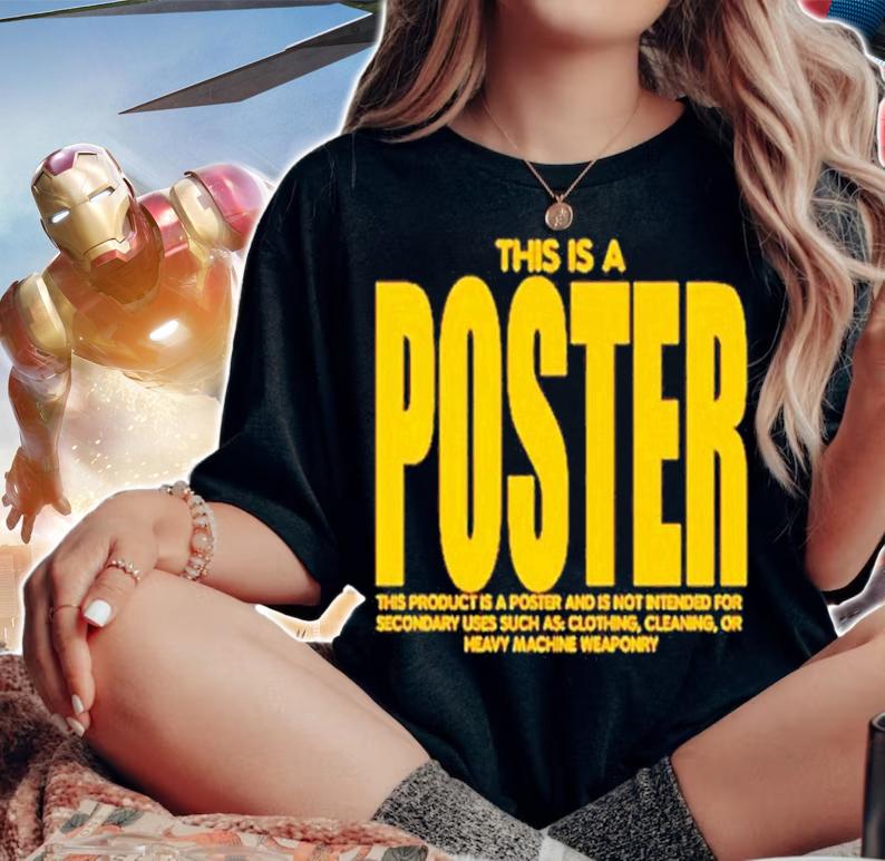 This is a poster shirt t-shirt woman shirt