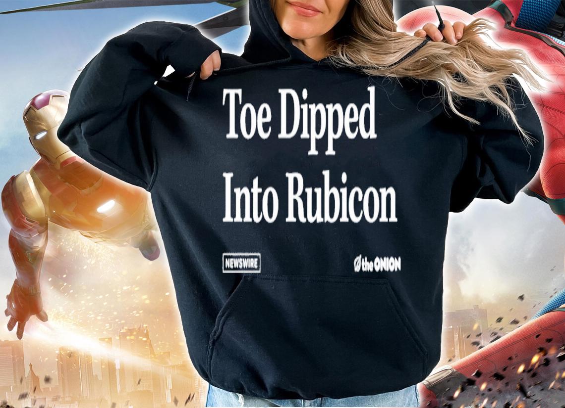 Toe Dipped Into Rubicon shirt t-shirt