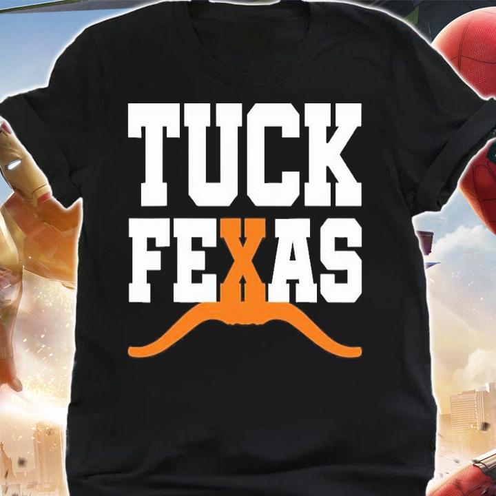 Tuck Fexas shirt, hoodie, sweater and tank top t-shirt shirt