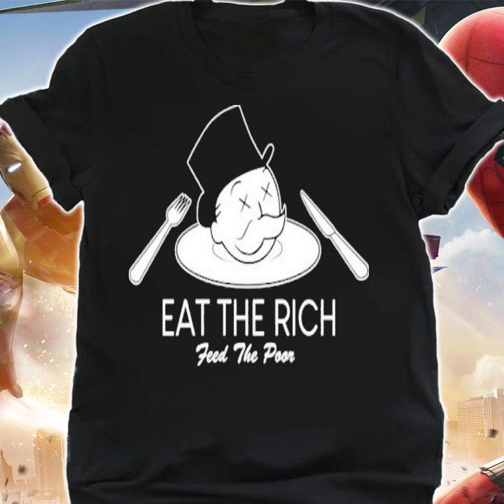 Eat The Rich Feed The Poor Shirt t-shirt