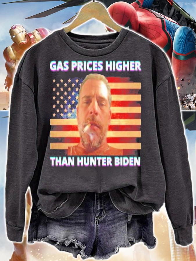 Gas Prices Higher Than Hunter Biden T-Shirt t-shirt sweatshirt
