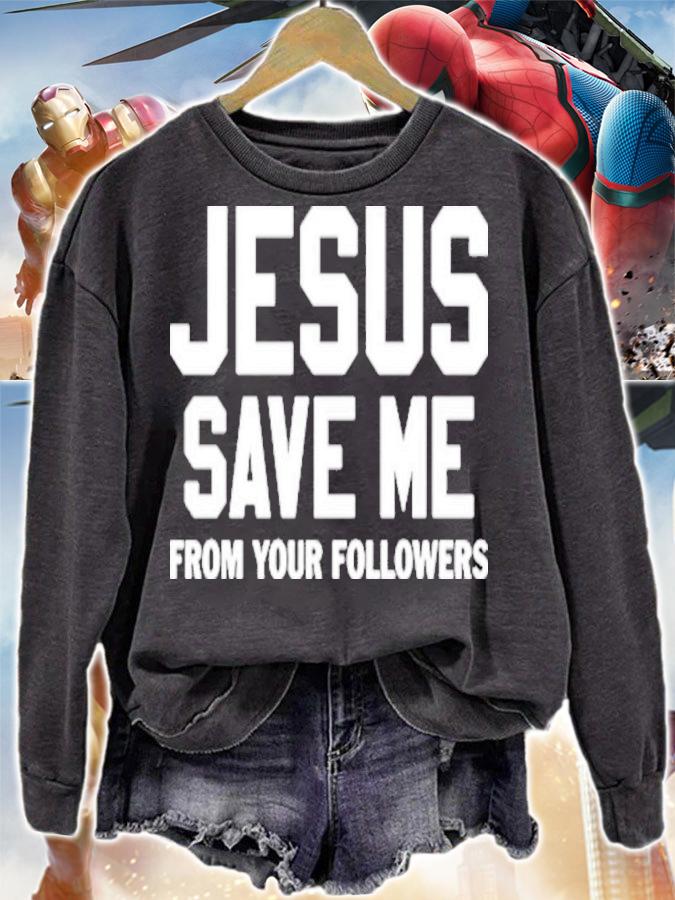Jesus Save Me From Your Followers Shirt t-shirt