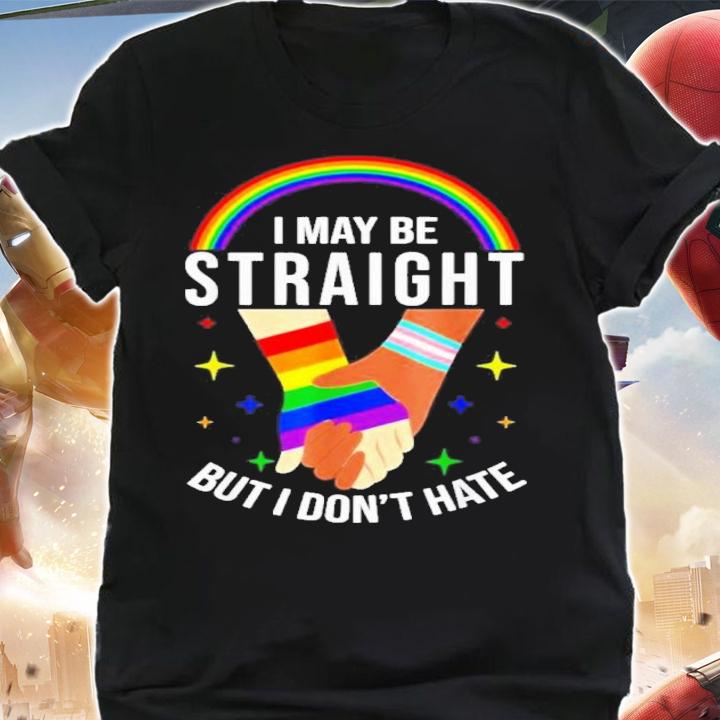 Pride Month I May Be Straight But I Don't Hate LGBT Gay Shirt t-shirt