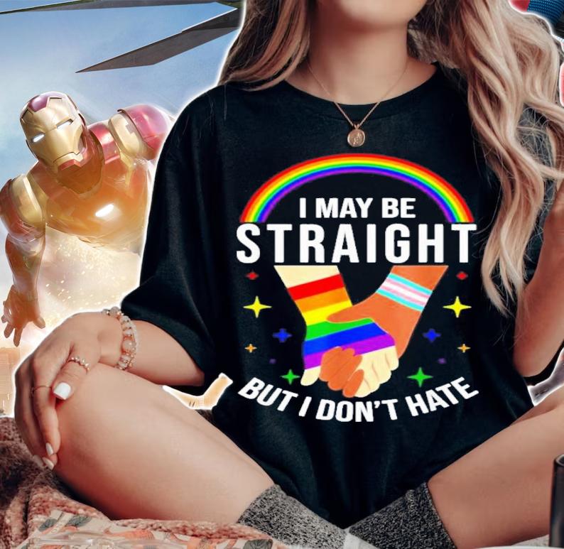 Pride Month I May Be Straight But I Don't Hate LGBT Gay Shirt t-shirt