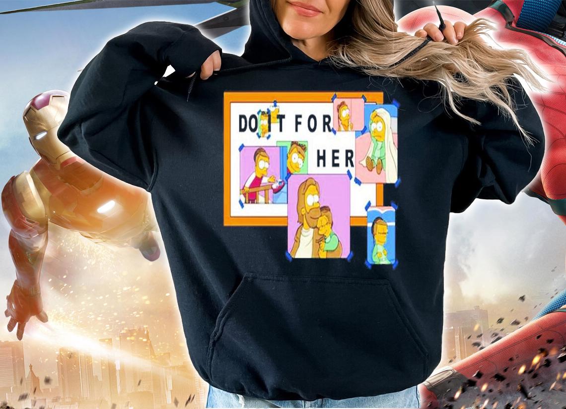 Simpsons do it for her shirt t-shirt