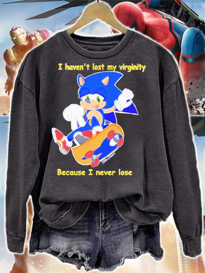 Sonic I haven't lost my virginity because I never lose shirt t-shirt