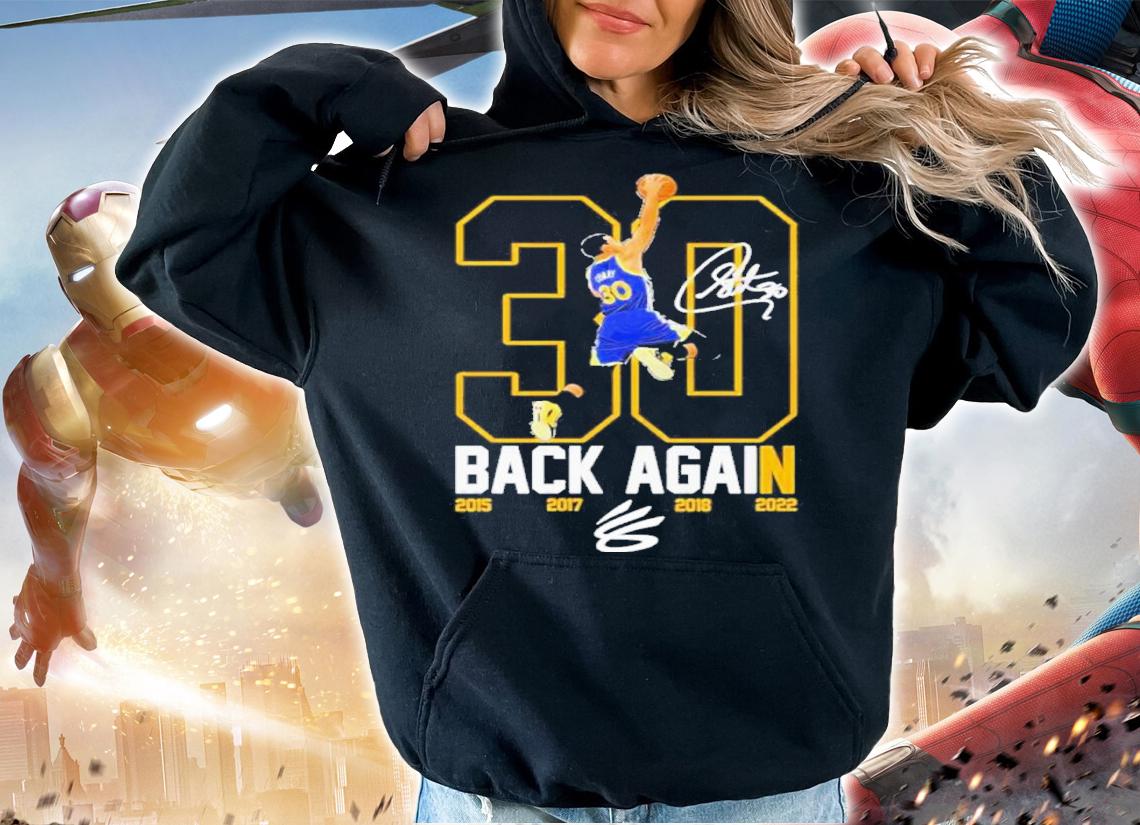 Stephen Curry 30 The Warriors Back Again 2015 2017 2018 2022 Signature Shirt t-shirt