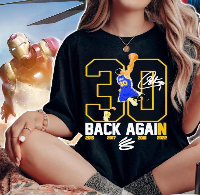 Stephen Curry 30 The Warriors Back Again 2015 2017 2018 2022 Signature Shirt t-shirt