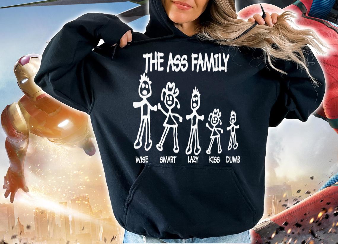 The Ass Family Wise Smart Lazy Kiss Dumb Shirt t-shirt