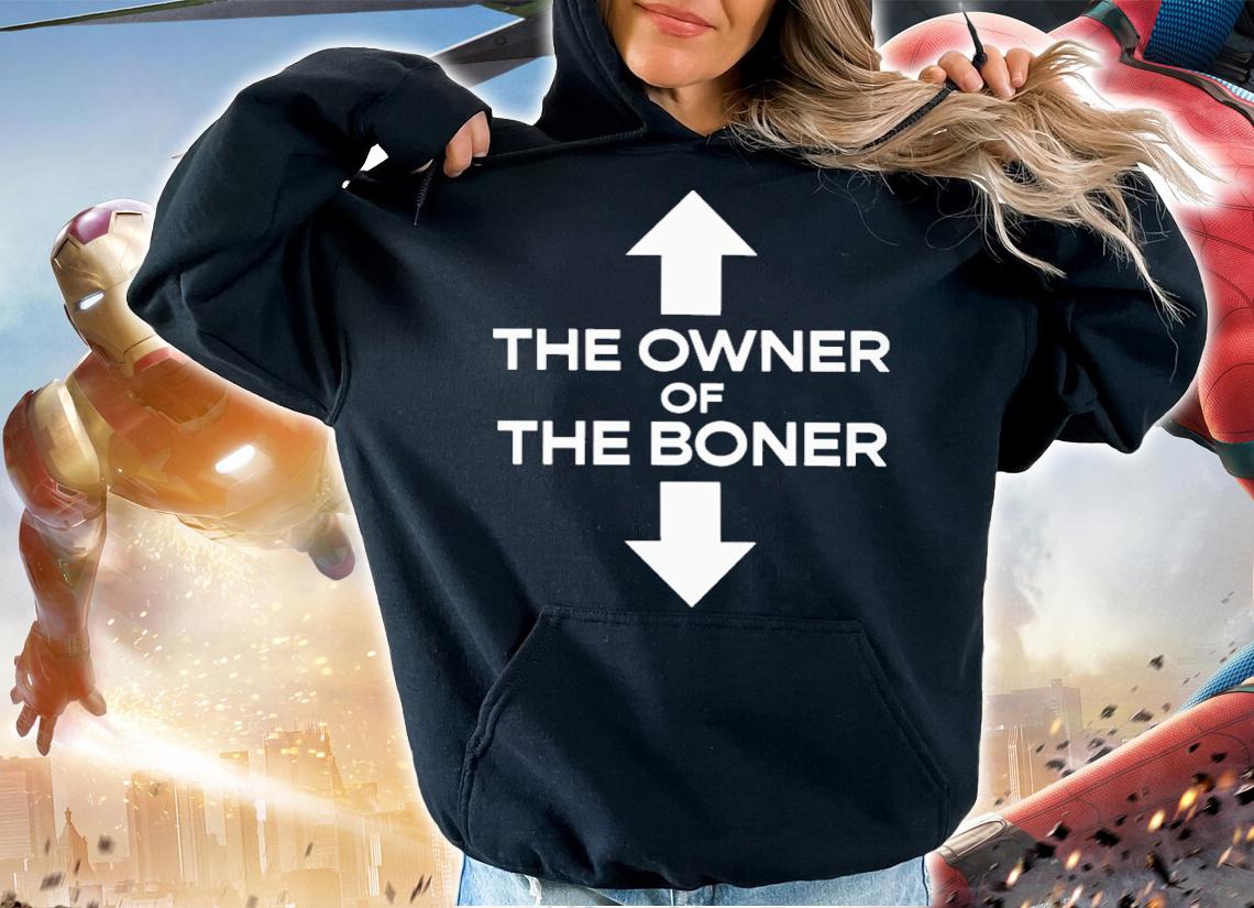 The Owner Of The Boner T-Shirt t-shirt hoodie