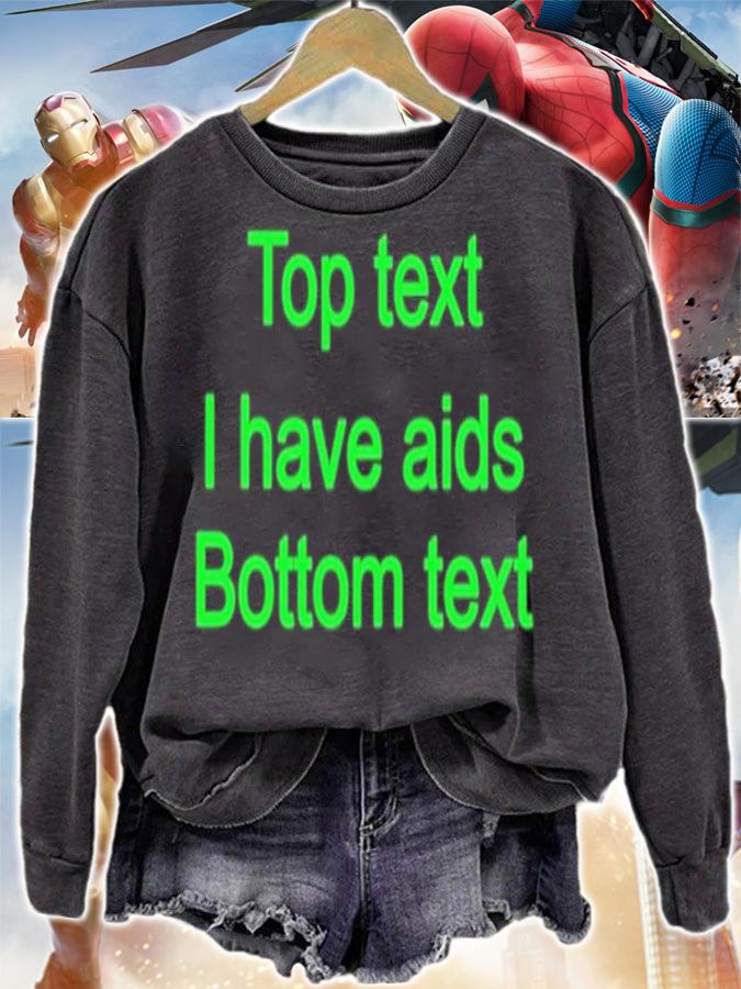 Top text i have aids bottom text shirt t-shirt sweatshirt