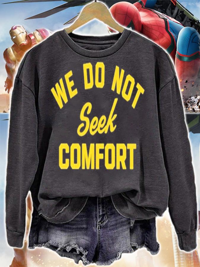 We do not seek comfort shirt t-shirt sweatshirt