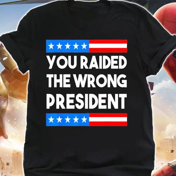 You Raided The Wrong President Free Trump 2024 Election T-Shirt t-shirt