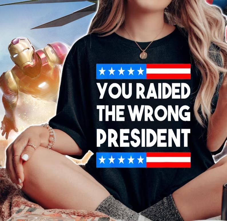 You Raided The Wrong President Free Trump 2024 Election T-Shirt t-shirt