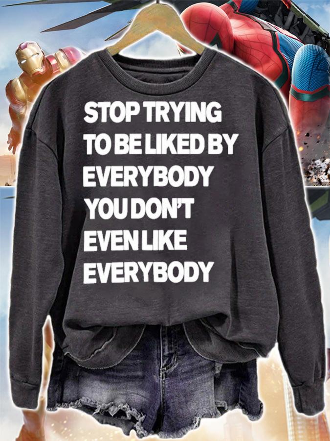 Stop trying to be liked by everybody shirt t-shirt sweatshirt
